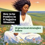 10 Practical Strategies How to be Positive in Negative Situation 