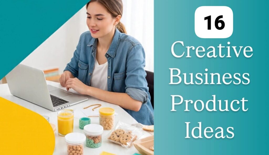 creative buiness product ideas
