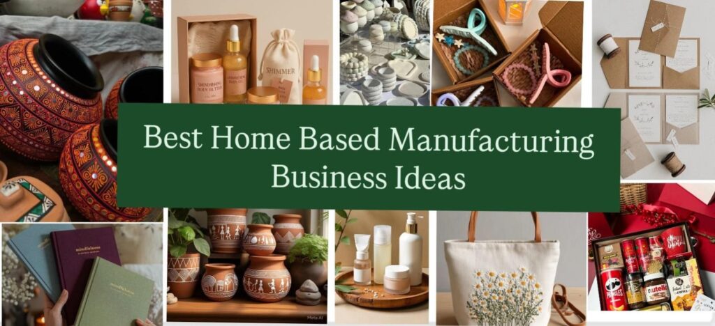 Best Home Based Manufacturing Business Ideas