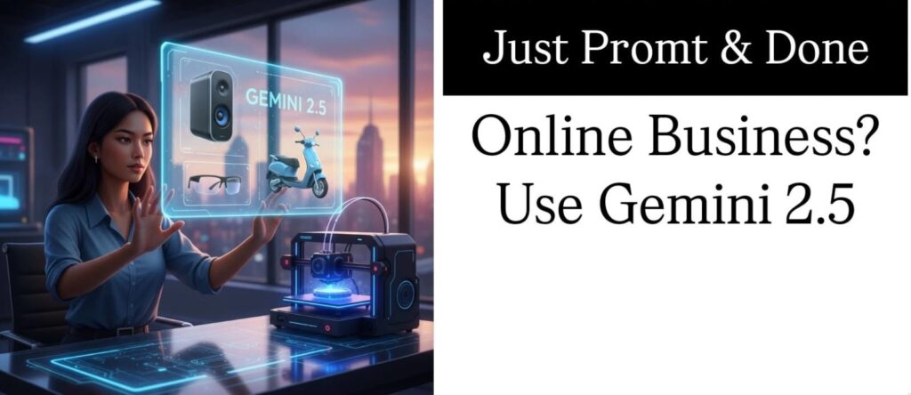 Gemini 2.5 – Boost Your Online Work Gemini 2.5 – One Tool, All Business Needs